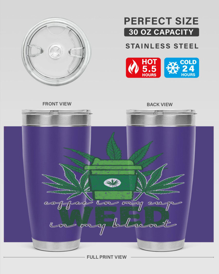 Coffee In My Cup Weed In My Blunt 20oz stainless steel tumbler with a vibrant sublimation print, showcasing a unique design for coffee and cannabis lovers.