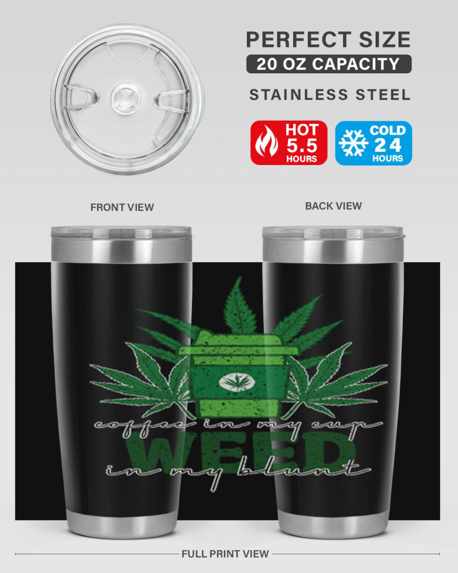Coffee In My Cup Weed In My Blunt 20oz stainless steel tumbler with a vibrant sublimation print, showcasing a unique design for coffee and cannabis lovers.