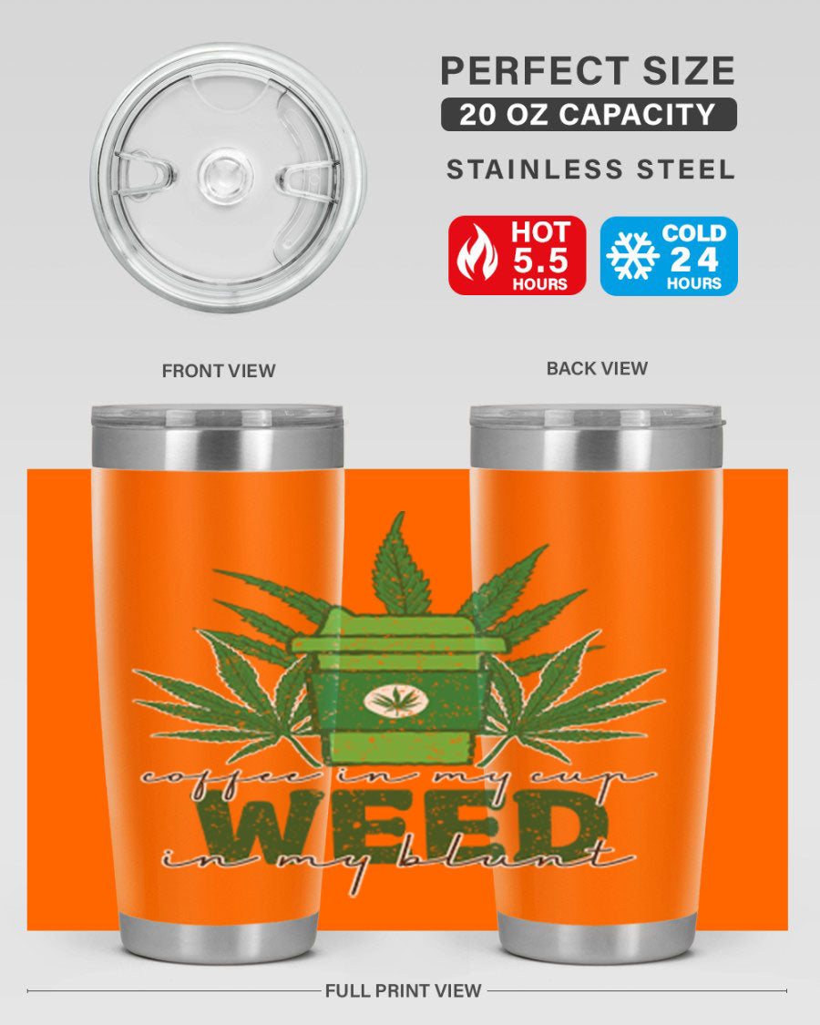 Coffee In My Cup Weed In My Blunt 20oz stainless steel tumbler with a vibrant sublimation print, showcasing a unique design for coffee and cannabis lovers.