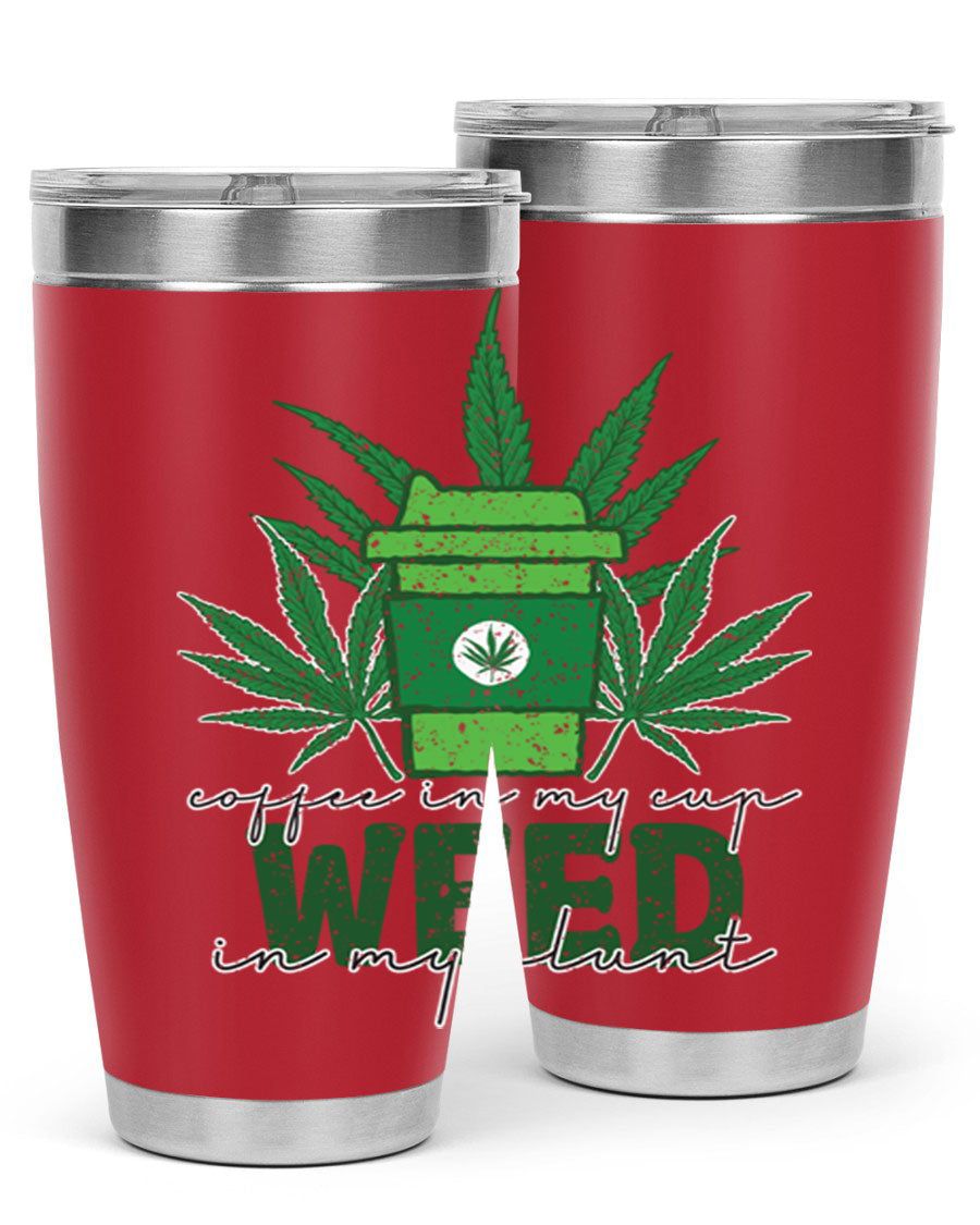 Coffee In My Cup Weed In My Blunt 20oz stainless steel tumbler with a vibrant sublimation print, showcasing a unique design for coffee and cannabis lovers.