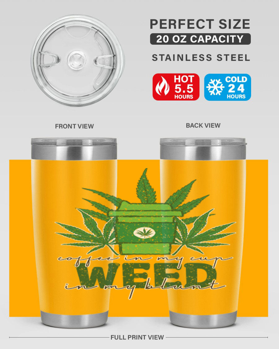 Coffee In My Cup Weed In My Blunt 20oz stainless steel tumbler with a vibrant sublimation print, showcasing a unique design for coffee and cannabis lovers.