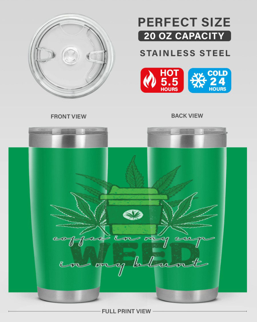 Coffee In My Cup Weed In My Blunt 20oz stainless steel tumbler with a vibrant sublimation print, showcasing a unique design for coffee and cannabis lovers.