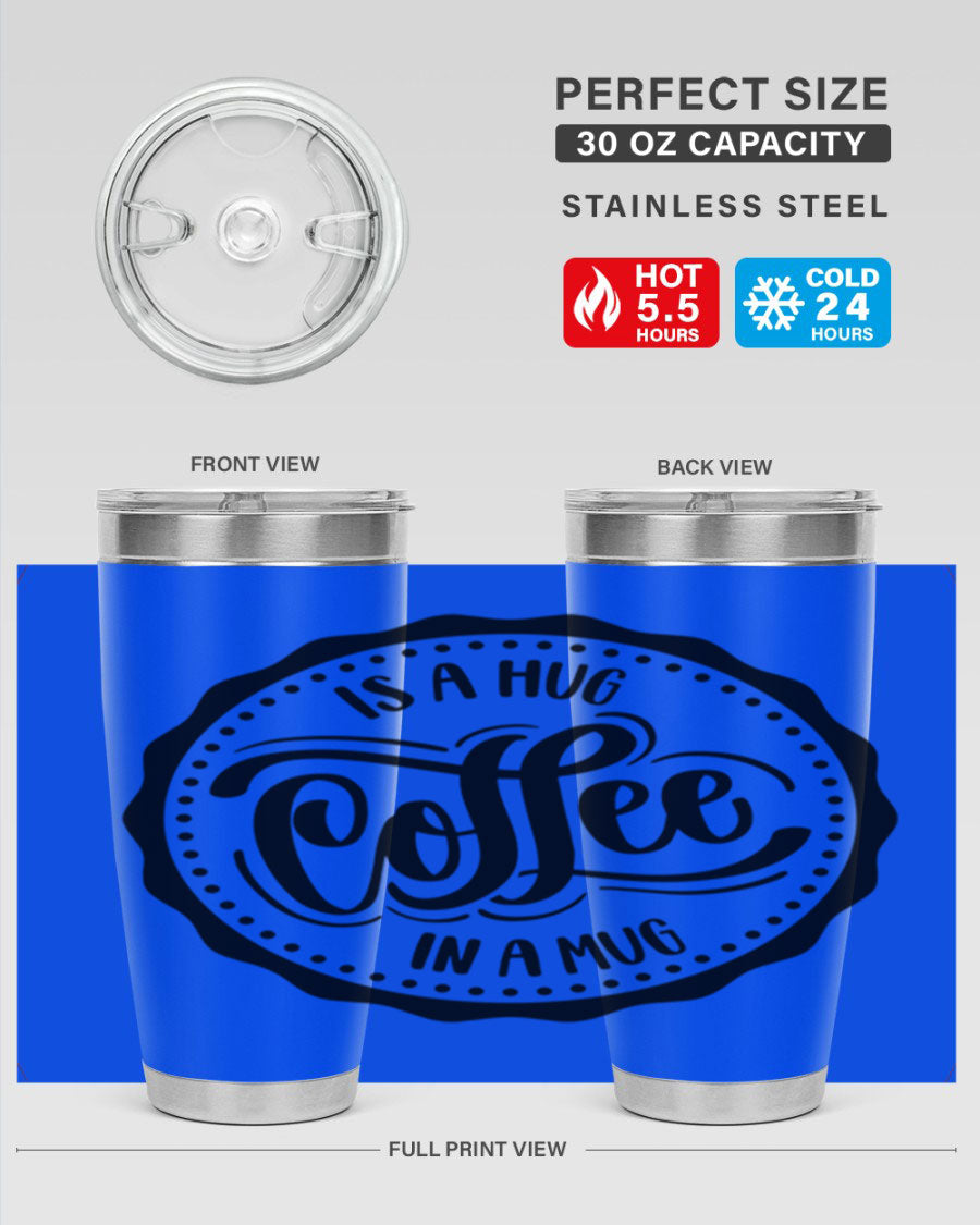 Coffee is a Hug in a Mug 20oz Tumbler made of stainless steel with a drink-thru lid, showcasing its sleek design and vibrant print.