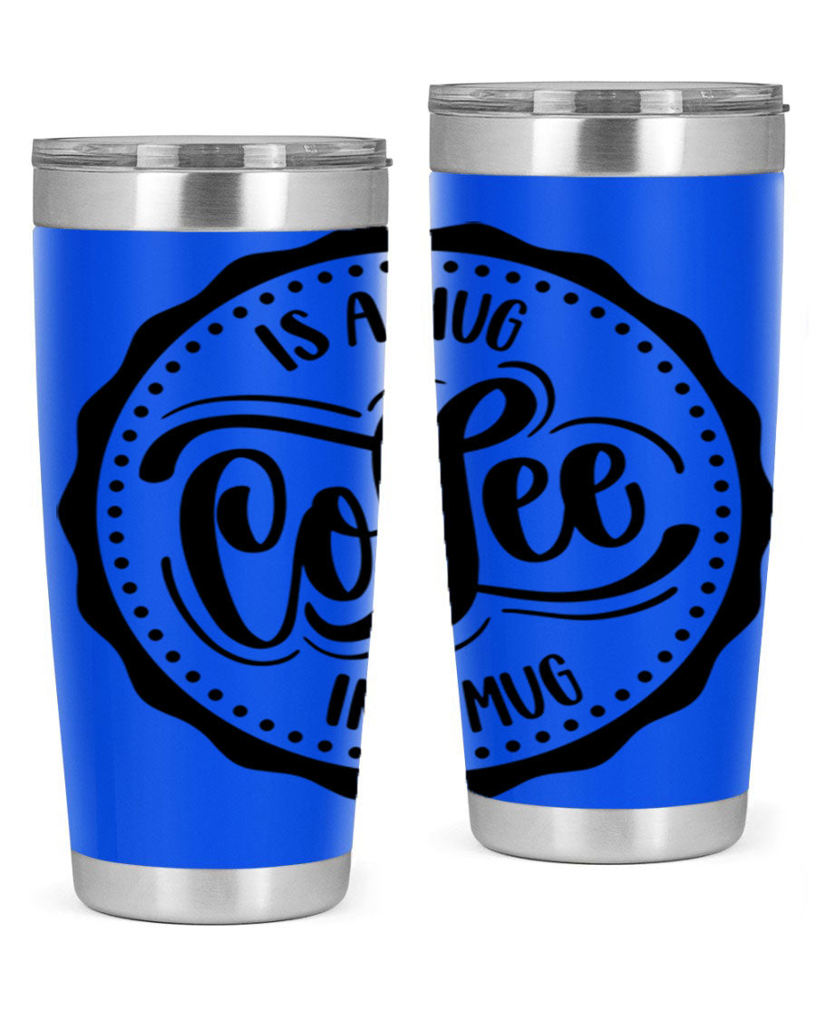 Coffee is a Hug in a Mug 20oz Tumbler made of stainless steel with a drink-thru lid, showcasing its sleek design and vibrant print.