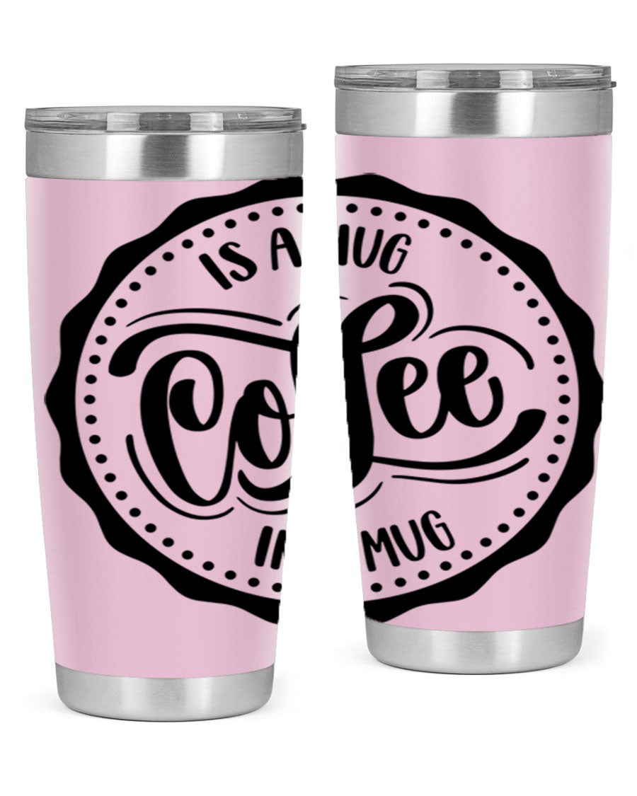 Coffee is a Hug in a Mug 20oz Tumbler made of stainless steel with a drink-thru lid, showcasing its sleek design and vibrant print.