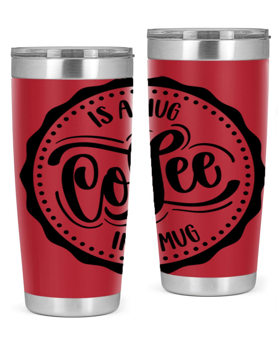Coffee is a Hug in a Mug 20oz Tumbler made of stainless steel with a drink-thru lid, showcasing its sleek design and vibrant print.