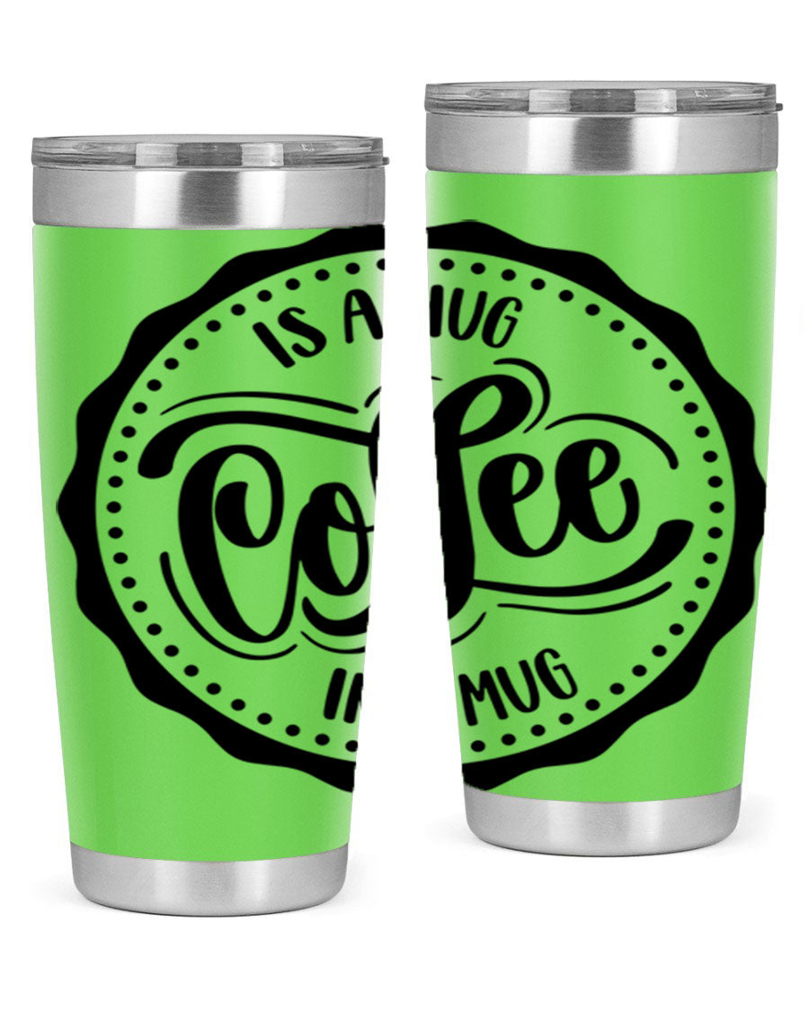 Coffee is a Hug in a Mug 20oz Tumbler made of stainless steel with a drink-thru lid, showcasing its sleek design and vibrant print.