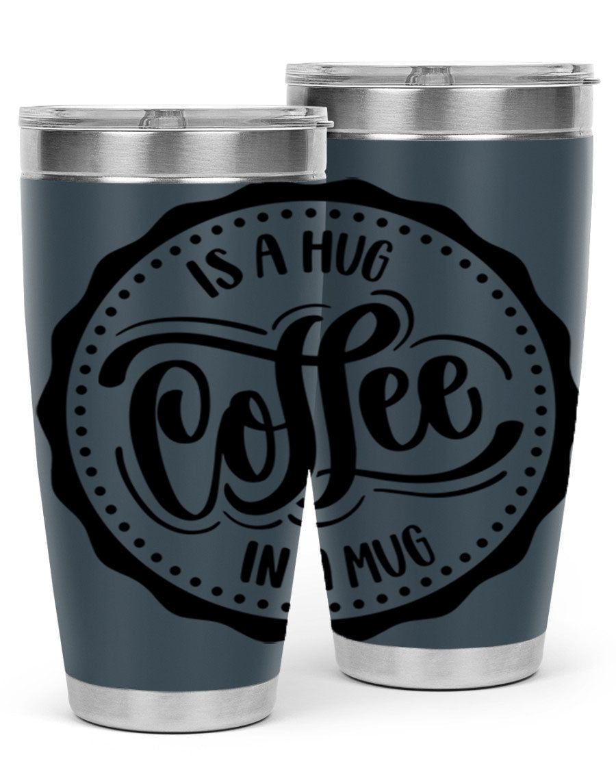 Coffee is a Hug in a Mug 20oz Tumbler made of stainless steel with a drink-thru lid, showcasing its sleek design and vibrant print.