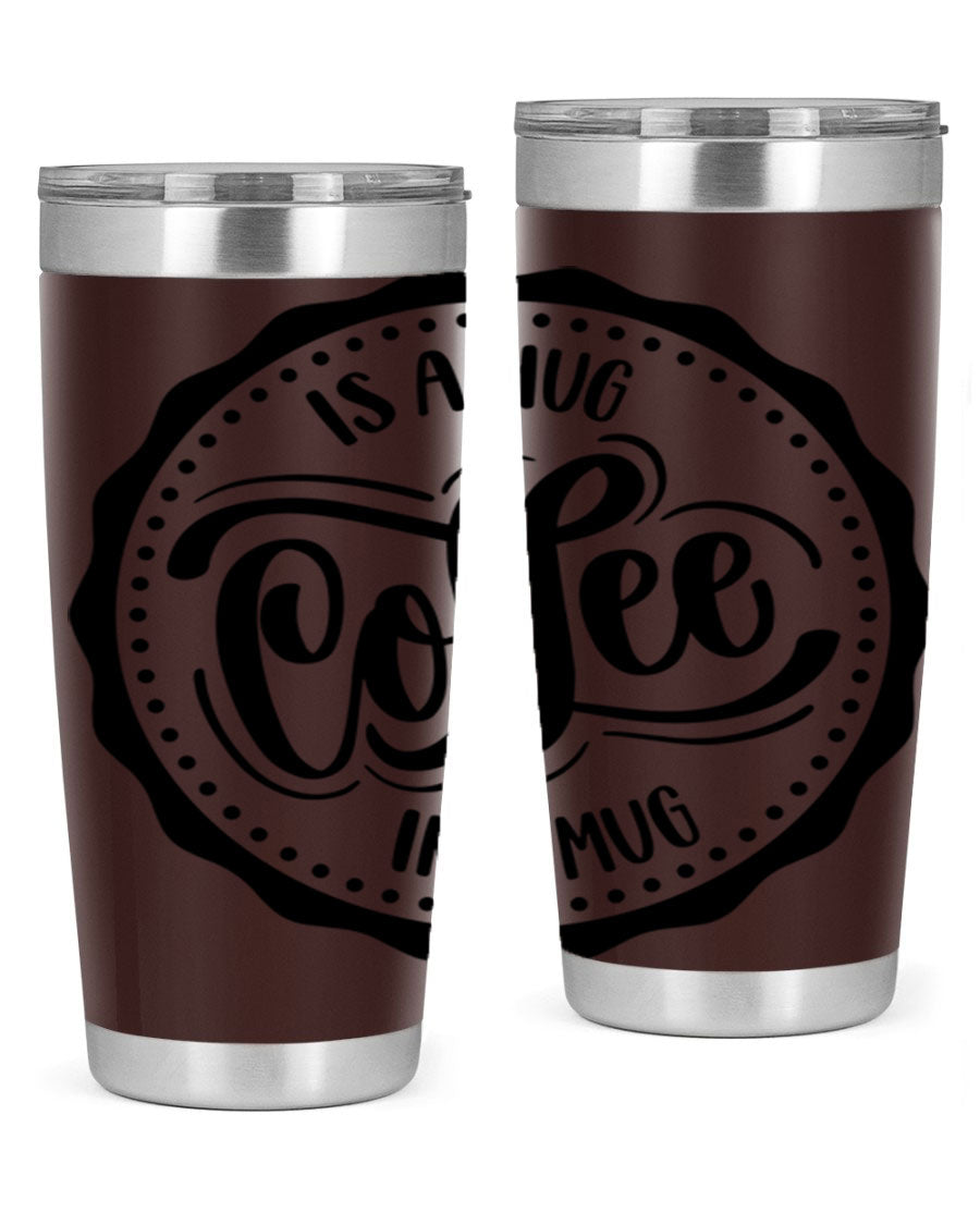 Coffee is a Hug in a Mug 20oz Tumbler made of stainless steel with a drink-thru lid, showcasing its sleek design and vibrant print.