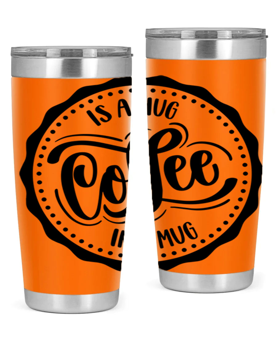 Coffee is a Hug in a Mug 20oz Tumbler made of stainless steel with a drink-thru lid, showcasing its sleek design and vibrant print.