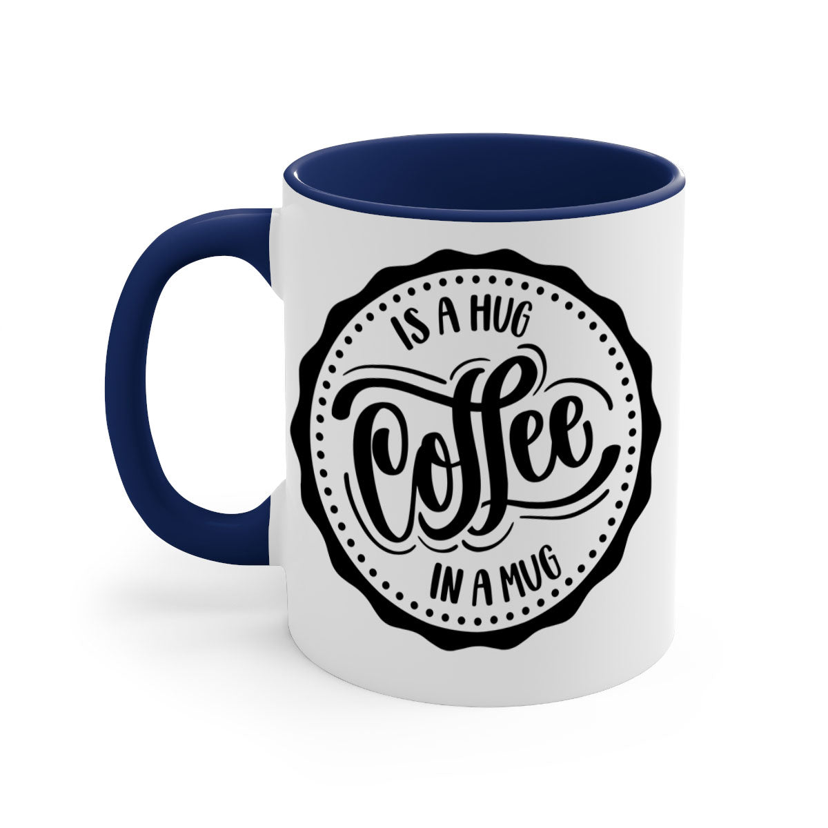 A stylish two-tone coffee mug with a colored handle and glossy finish, featuring the phrase 'Coffee is a Hug in a Mug'.