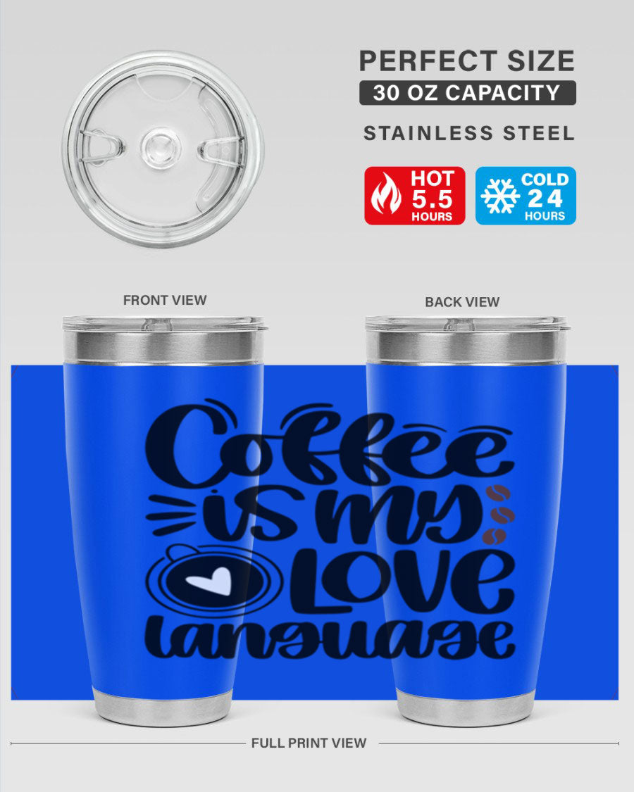 A stylish 'Coffee is My Love Language' tumbler in stainless steel, featuring a double wall vacuum design and a drink-thru lid, perfect for hot and cold beverages.