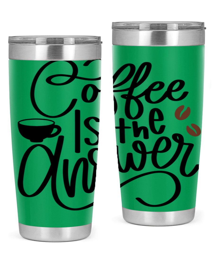 Coffee is the Answer 20oz and 30oz Tumblers made of stainless steel with a sleek design, perfect for hot and cold beverages.