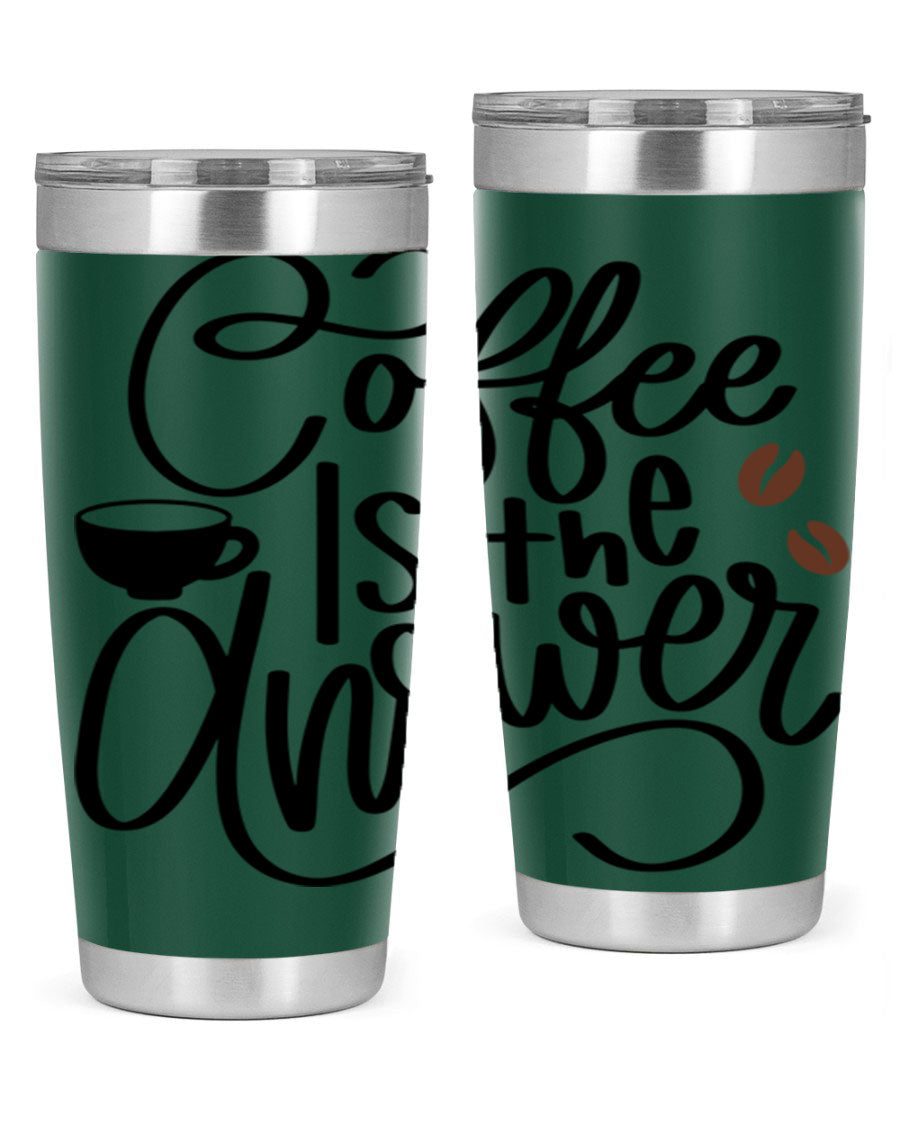 Coffee is the Answer 20oz and 30oz Tumblers made of stainless steel with a sleek design, perfect for hot and cold beverages.