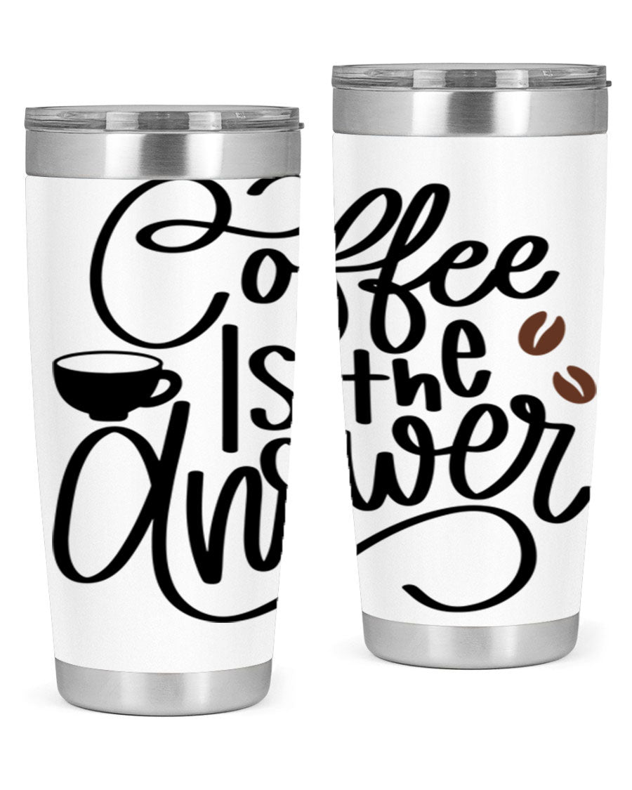 Coffee is the Answer 20oz and 30oz Tumblers made of stainless steel with a sleek design, perfect for hot and cold beverages.
