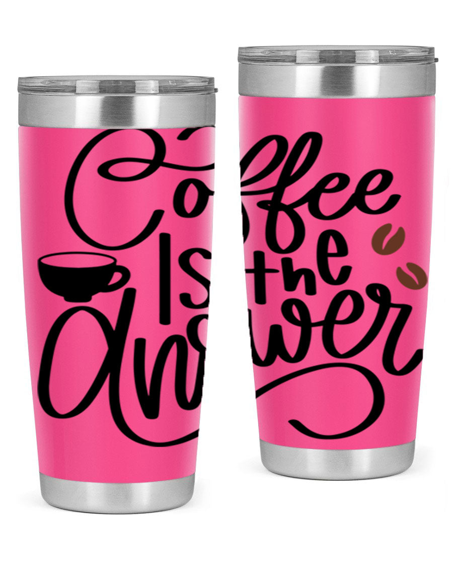 Coffee is the Answer 20oz and 30oz Tumblers made of stainless steel with a sleek design, perfect for hot and cold beverages.