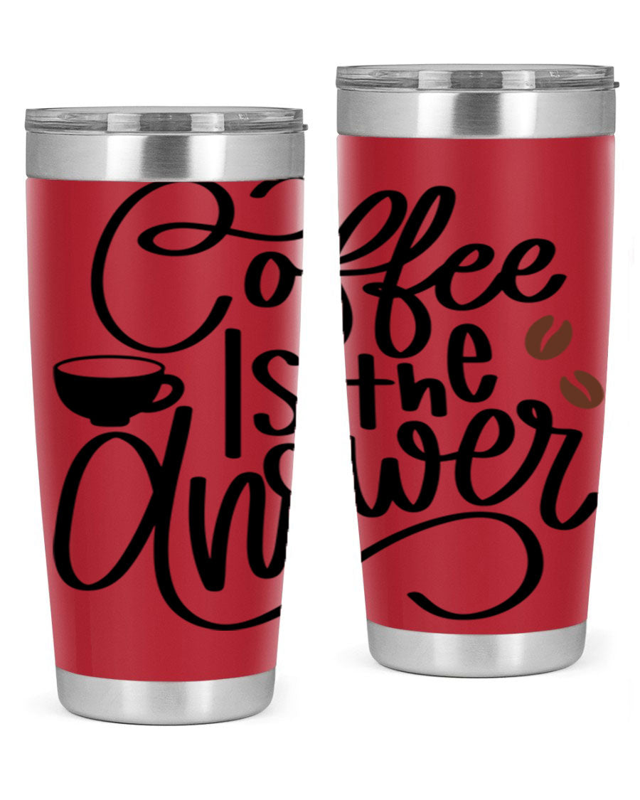 Coffee is the Answer 20oz and 30oz Tumblers made of stainless steel with a sleek design, perfect for hot and cold beverages.