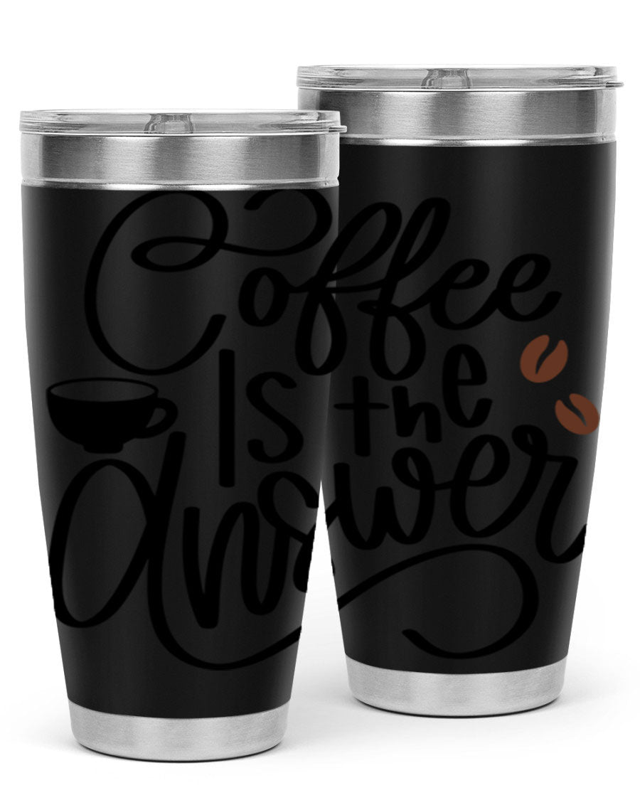 Coffee is the Answer 20oz and 30oz Tumblers made of stainless steel with a sleek design, perfect for hot and cold beverages.