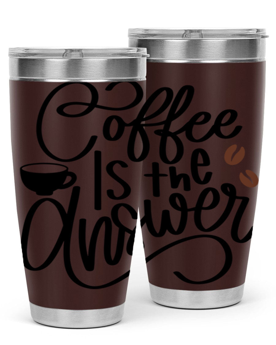 Coffee is the Answer 20oz and 30oz Tumblers made of stainless steel with a sleek design, perfect for hot and cold beverages.