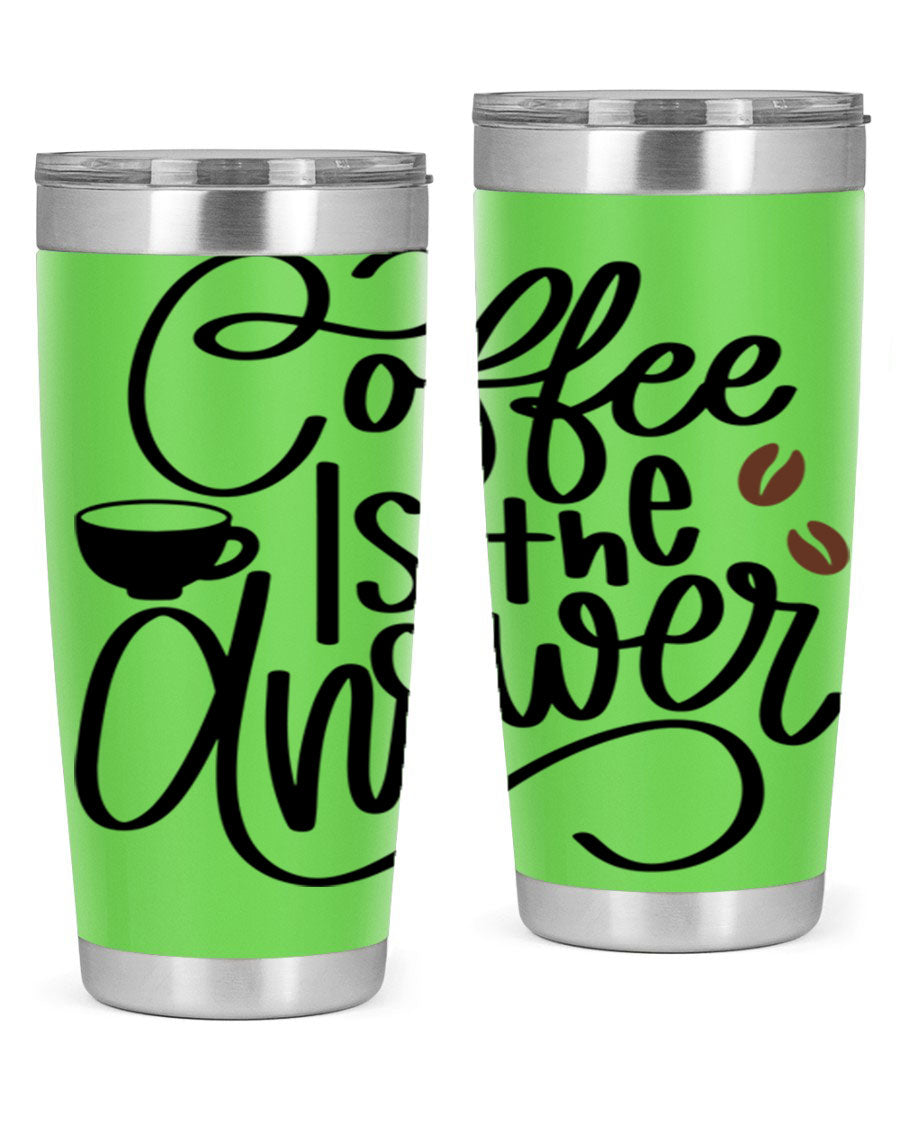Coffee is the Answer 20oz and 30oz Tumblers made of stainless steel with a sleek design, perfect for hot and cold beverages.