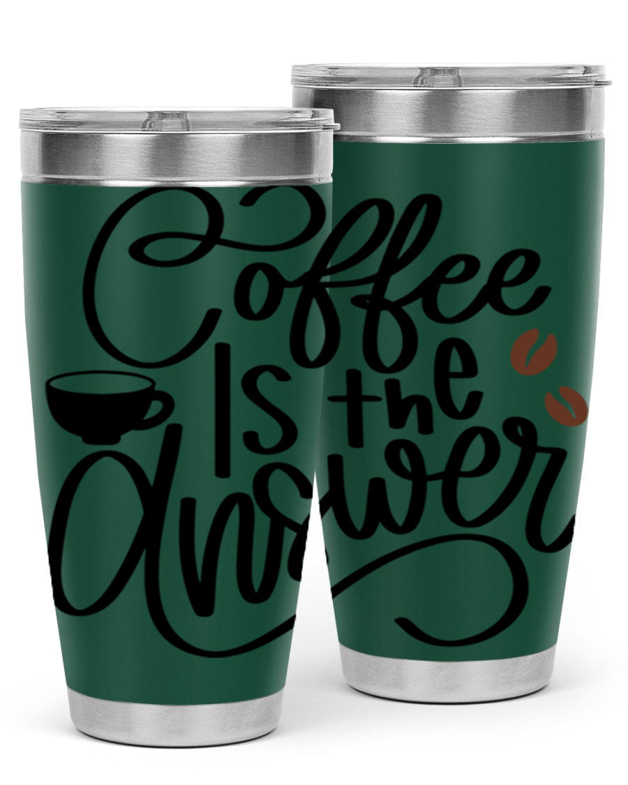 Coffee is the Answer 20oz and 30oz Tumblers made of stainless steel with a sleek design, perfect for hot and cold beverages.
