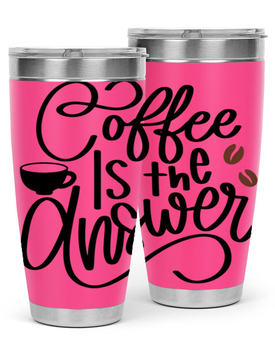 Coffee is the Answer 20oz and 30oz Tumblers made of stainless steel with a sleek design, perfect for hot and cold beverages.