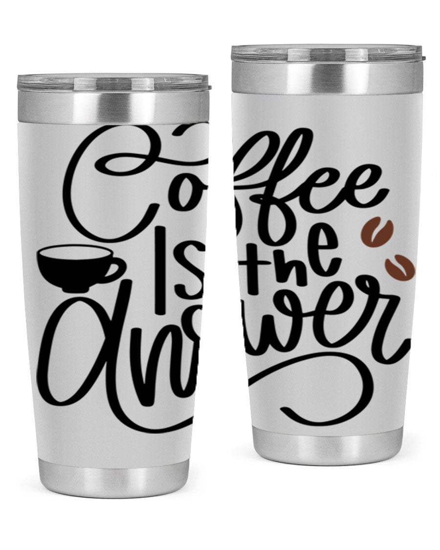 Coffee is the Answer 20oz and 30oz Tumblers made of stainless steel with a sleek design, perfect for hot and cold beverages.