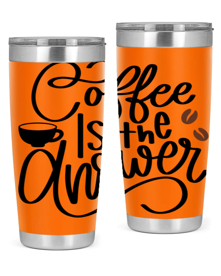 Coffee is the Answer 20oz and 30oz Tumblers made of stainless steel with a sleek design, perfect for hot and cold beverages.