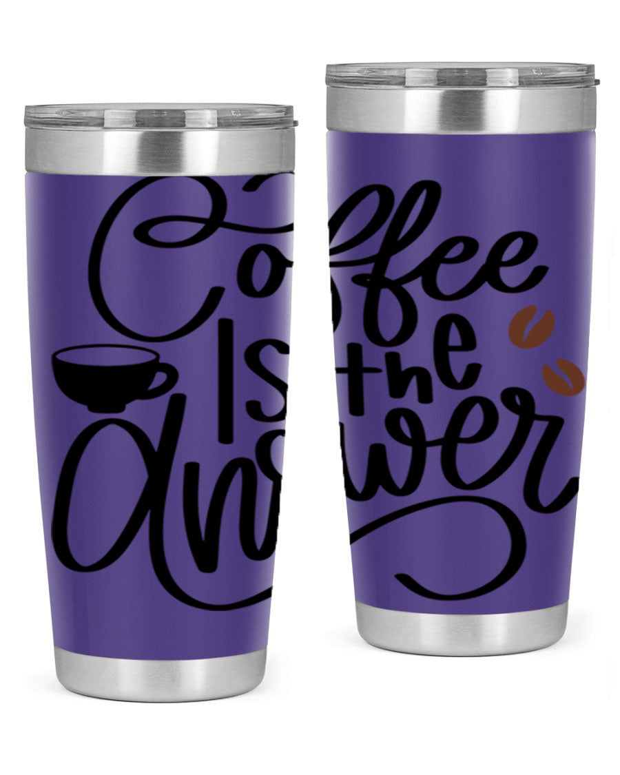 Coffee is the Answer 20oz and 30oz Tumblers made of stainless steel with a sleek design, perfect for hot and cold beverages.