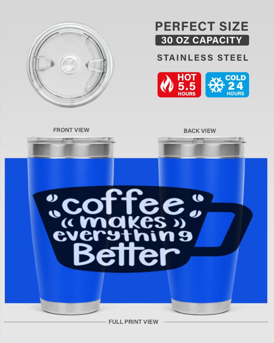 Coffee Makes Everything Better 20oz Tumbler made of stainless steel with a drink-thru lid, showcasing its sleek design and vibrant print.