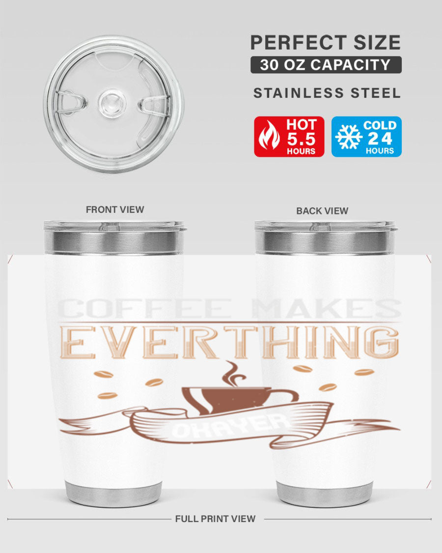 A stylish 'Coffee Makes Everything Okayer' tumbler in stainless steel with a drink-thru lid, perfect for hot and cold beverages.