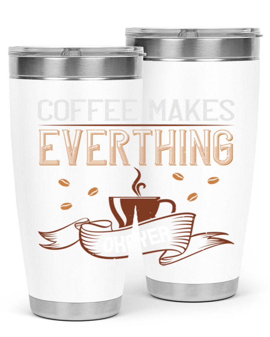 A stylish 'Coffee Makes Everything Okayer' tumbler in stainless steel with a drink-thru lid, perfect for hot and cold beverages.