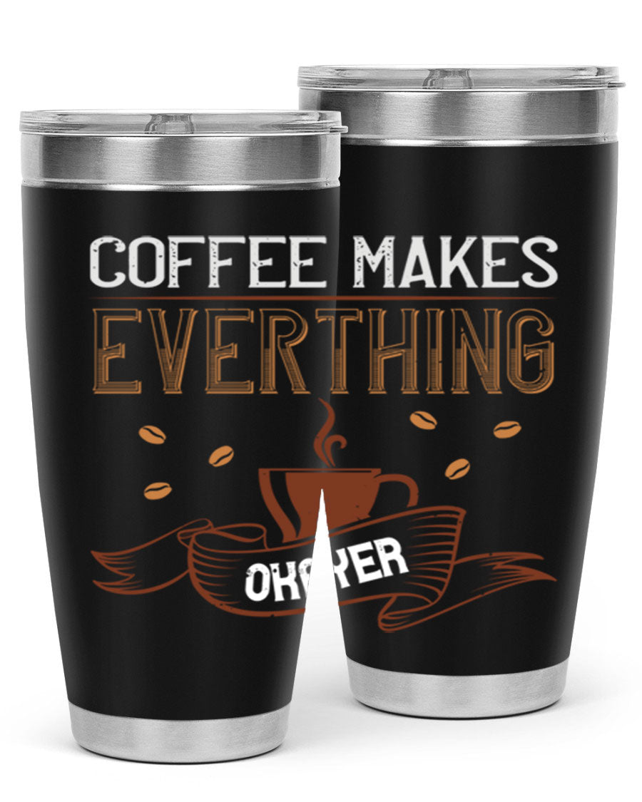 A stylish 'Coffee Makes Everything Okayer' tumbler in stainless steel with a drink-thru lid, perfect for hot and cold beverages.