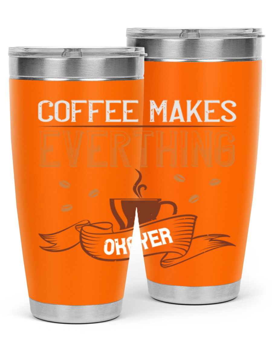 A stylish 'Coffee Makes Everything Okayer' tumbler in stainless steel with a drink-thru lid, perfect for hot and cold beverages.