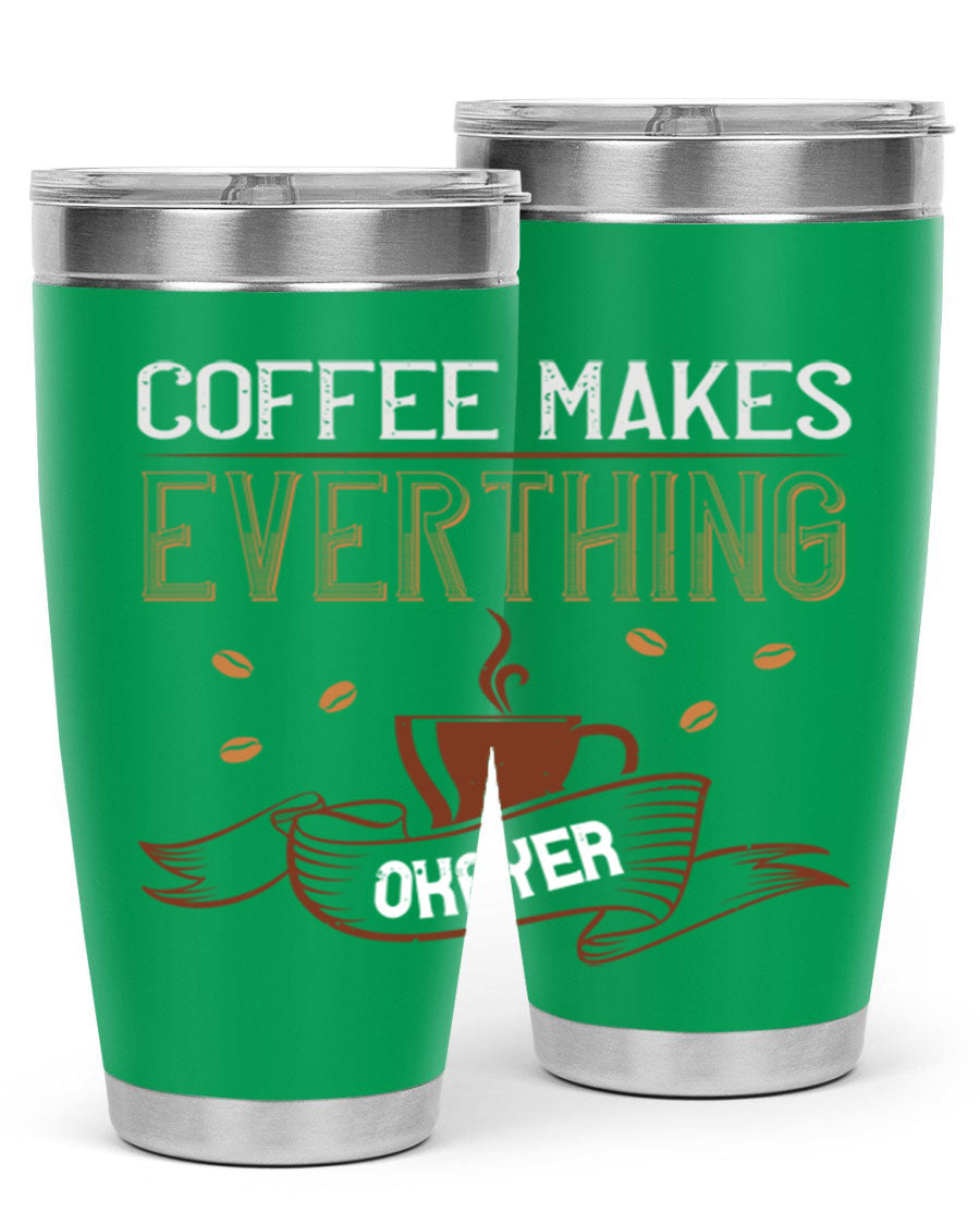 A stylish 'Coffee Makes Everything Okayer' tumbler in stainless steel with a drink-thru lid, perfect for hot and cold beverages.
