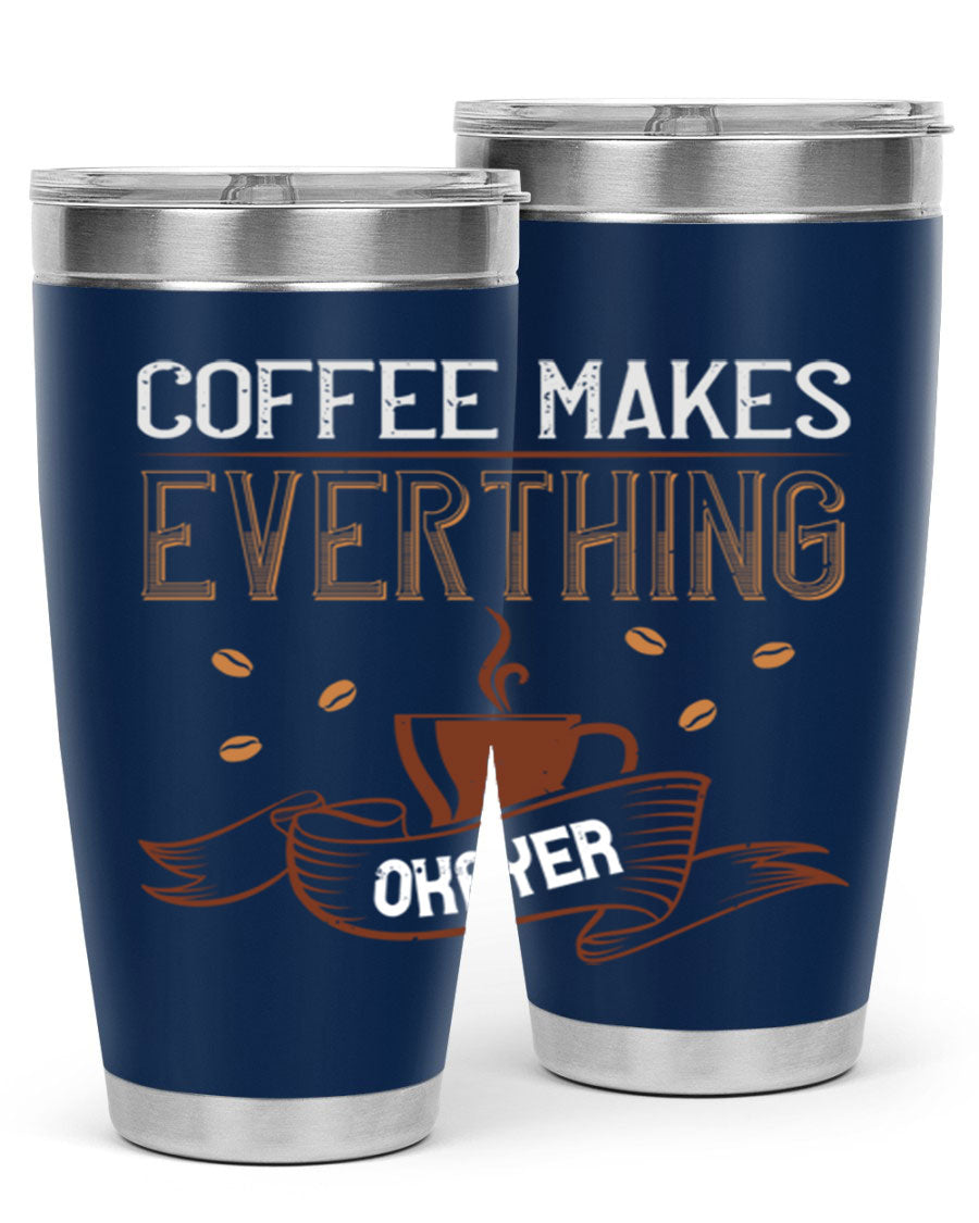 A stylish 'Coffee Makes Everything Okayer' tumbler in stainless steel with a drink-thru lid, perfect for hot and cold beverages.