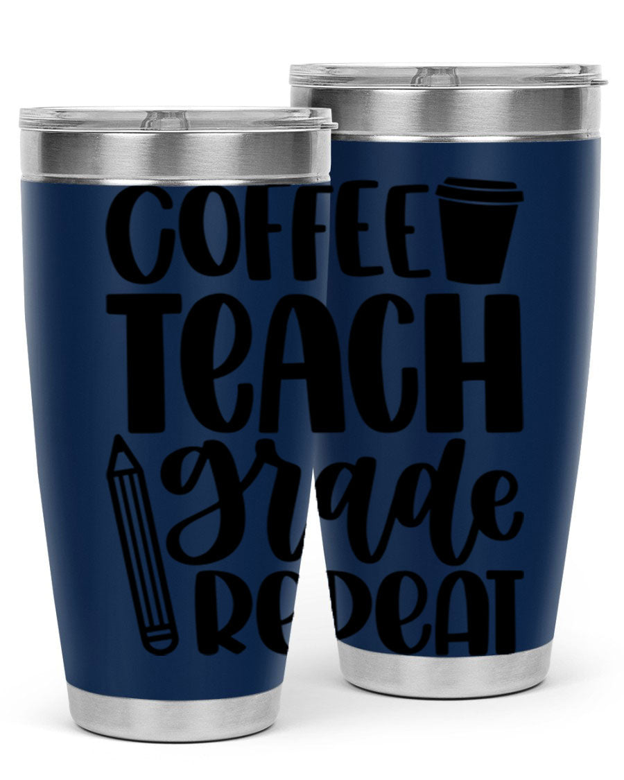 Coffee Teach Grade Repeat Style 83# tumbler, 20oz stainless steel with a stylish design for teachers.