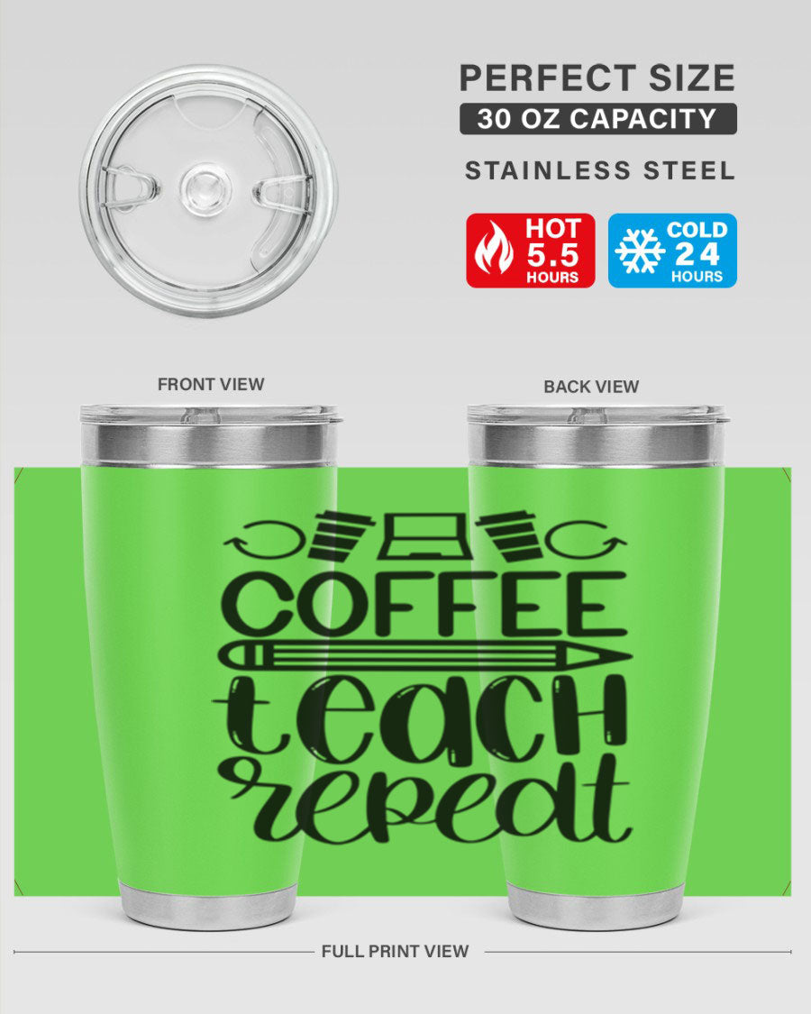 Coffee Teach Repeat Style 82# tumbler, 20oz, double wall vacuum stainless steel with a stylish design for teachers.