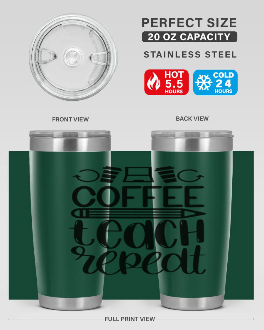 Coffee Teach Repeat Style 82# tumbler, 20oz, double wall vacuum stainless steel with a stylish design for teachers.