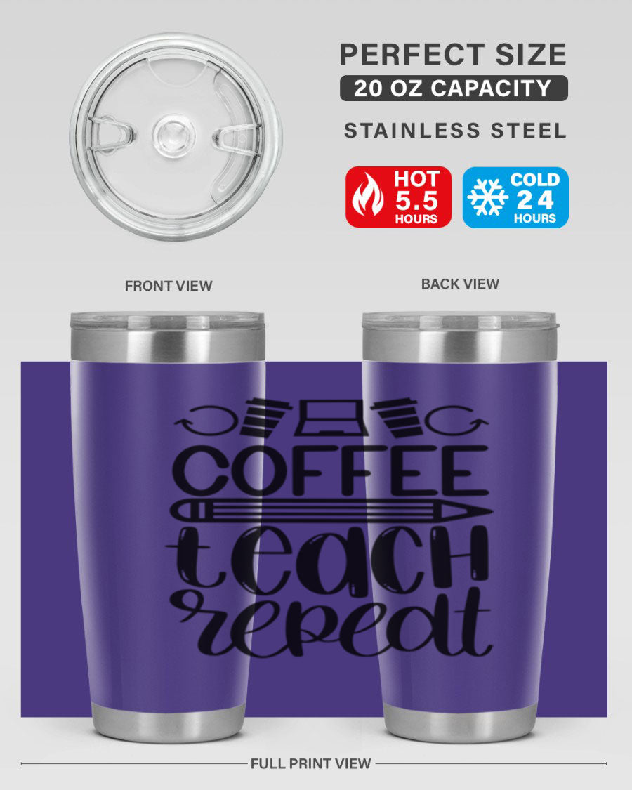 Coffee Teach Repeat Style 82# tumbler, 20oz, double wall vacuum stainless steel with a stylish design for teachers.
