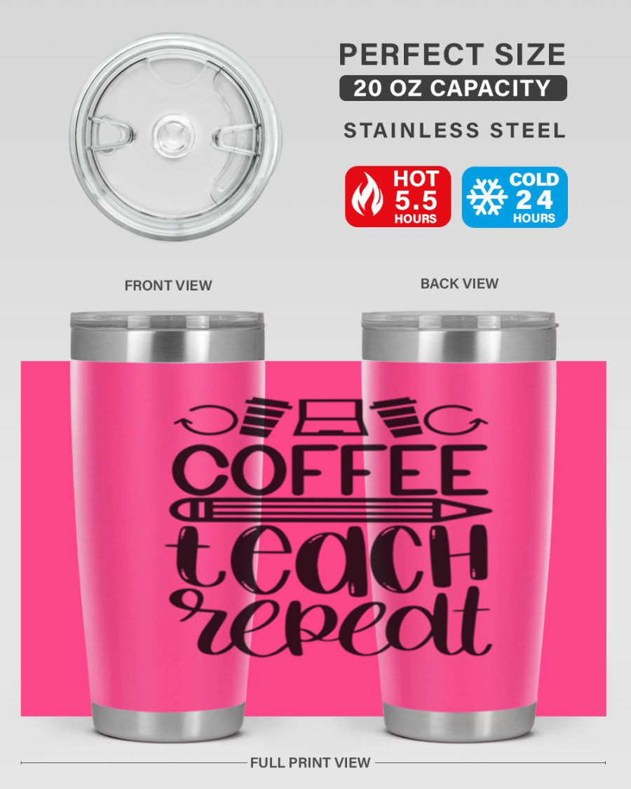 Coffee Teach Repeat Style 82# tumbler, 20oz, double wall vacuum stainless steel with a stylish design for teachers.