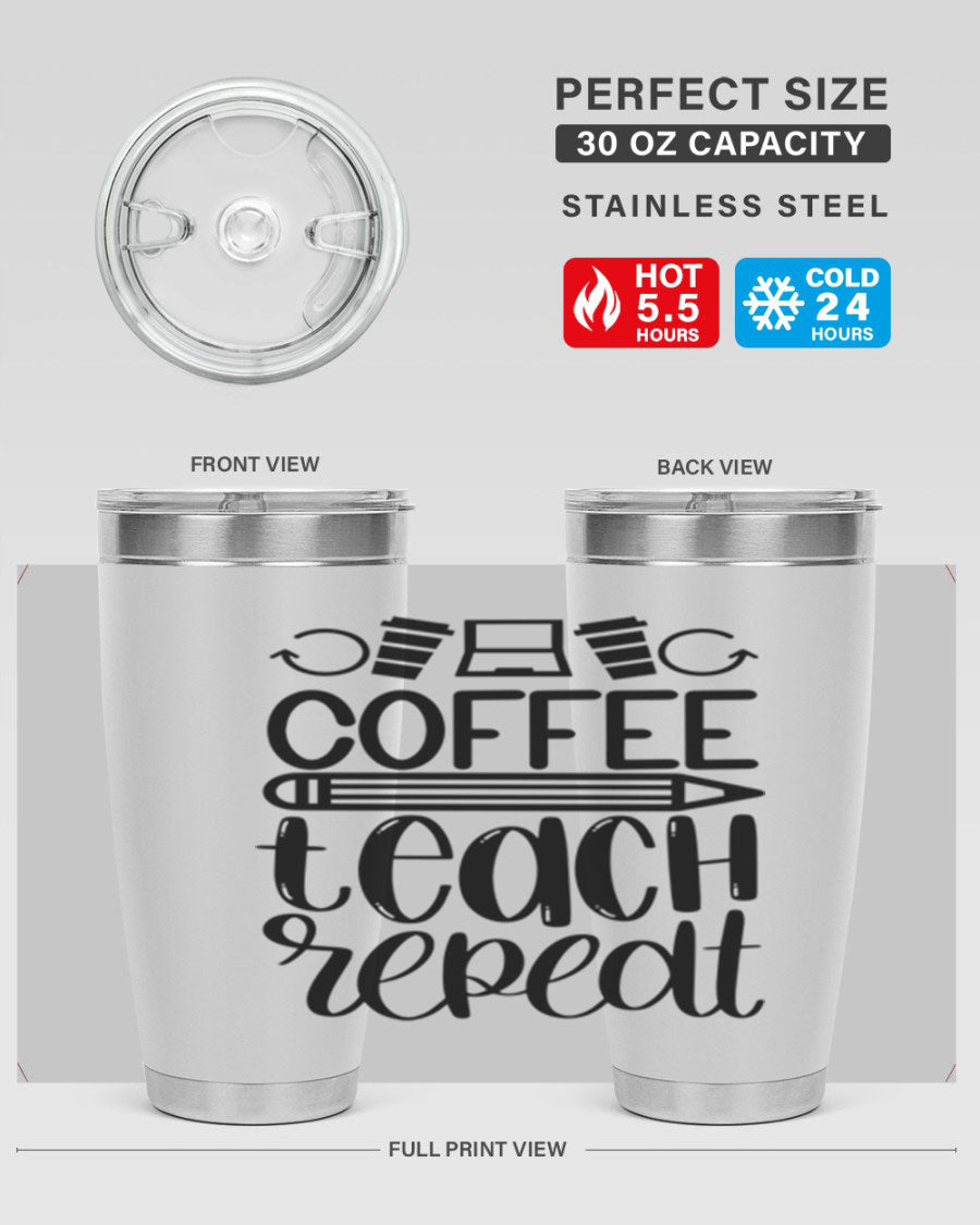 Coffee Teach Repeat Style 82# tumbler, 20oz, double wall vacuum stainless steel with a stylish design for teachers.