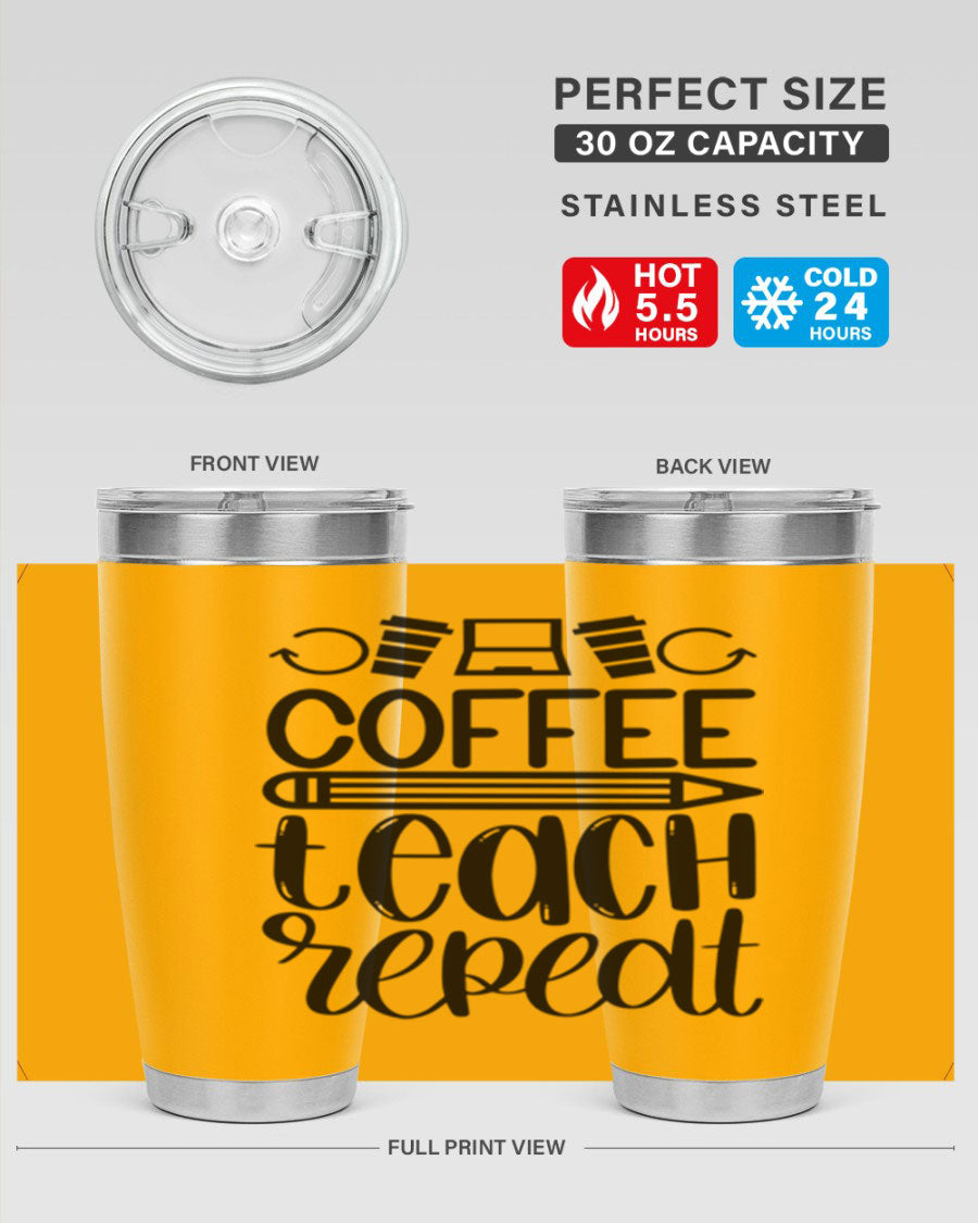 Coffee Teach Repeat Style 82# tumbler, 20oz, double wall vacuum stainless steel with a stylish design for teachers.