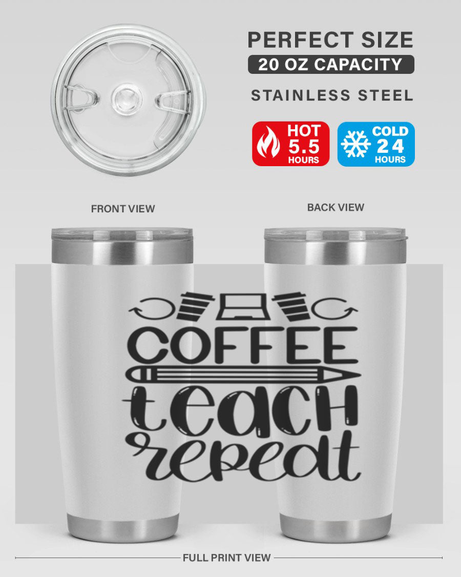 Coffee Teach Repeat Style 82# tumbler, 20oz, double wall vacuum stainless steel with a stylish design for teachers.