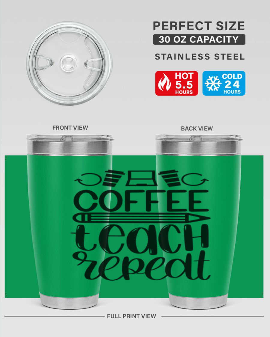 Coffee Teach Repeat Style 82# tumbler, 20oz, double wall vacuum stainless steel with a stylish design for teachers.
