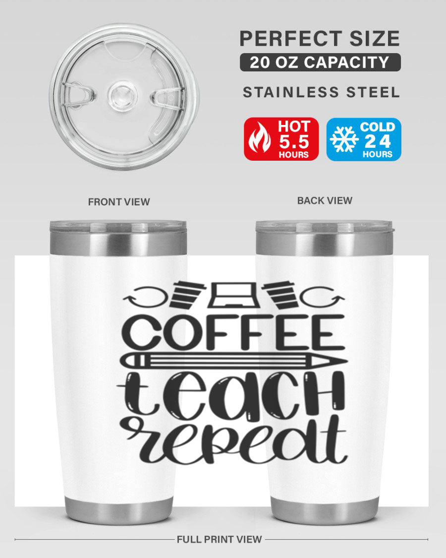 Coffee Teach Repeat Style 82# tumbler, 20oz, double wall vacuum stainless steel with a stylish design for teachers.