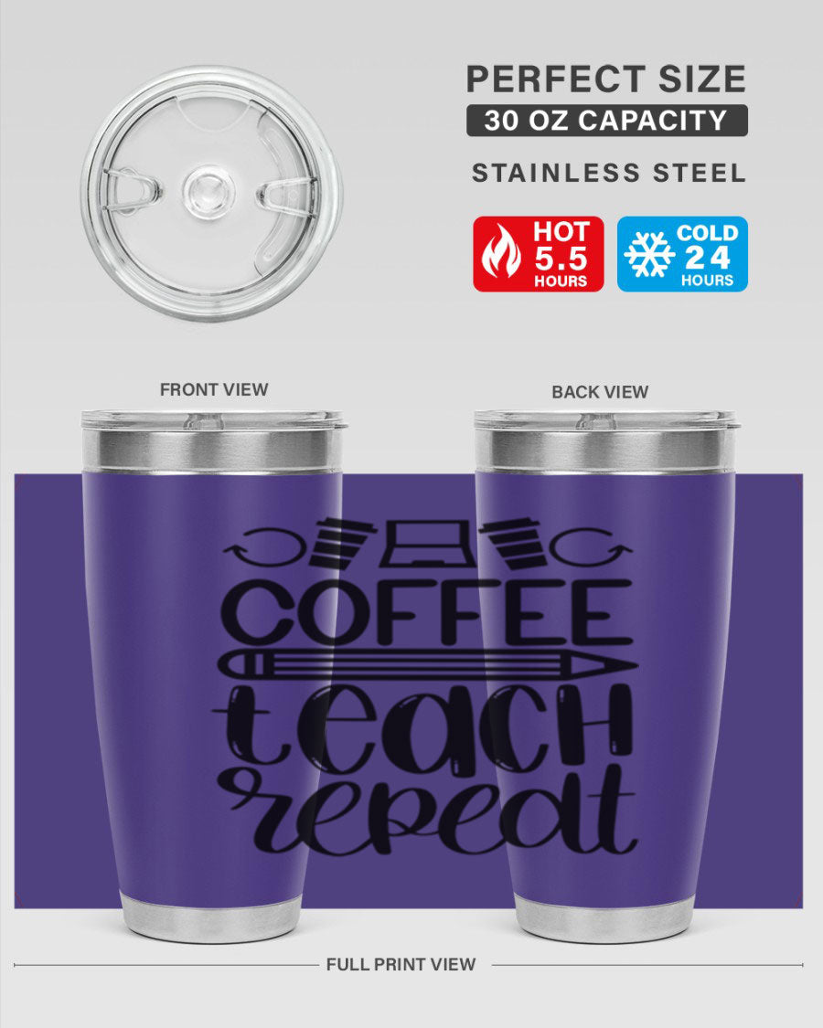 Coffee Teach Repeat Style 82# tumbler, 20oz, double wall vacuum stainless steel with a stylish design for teachers.