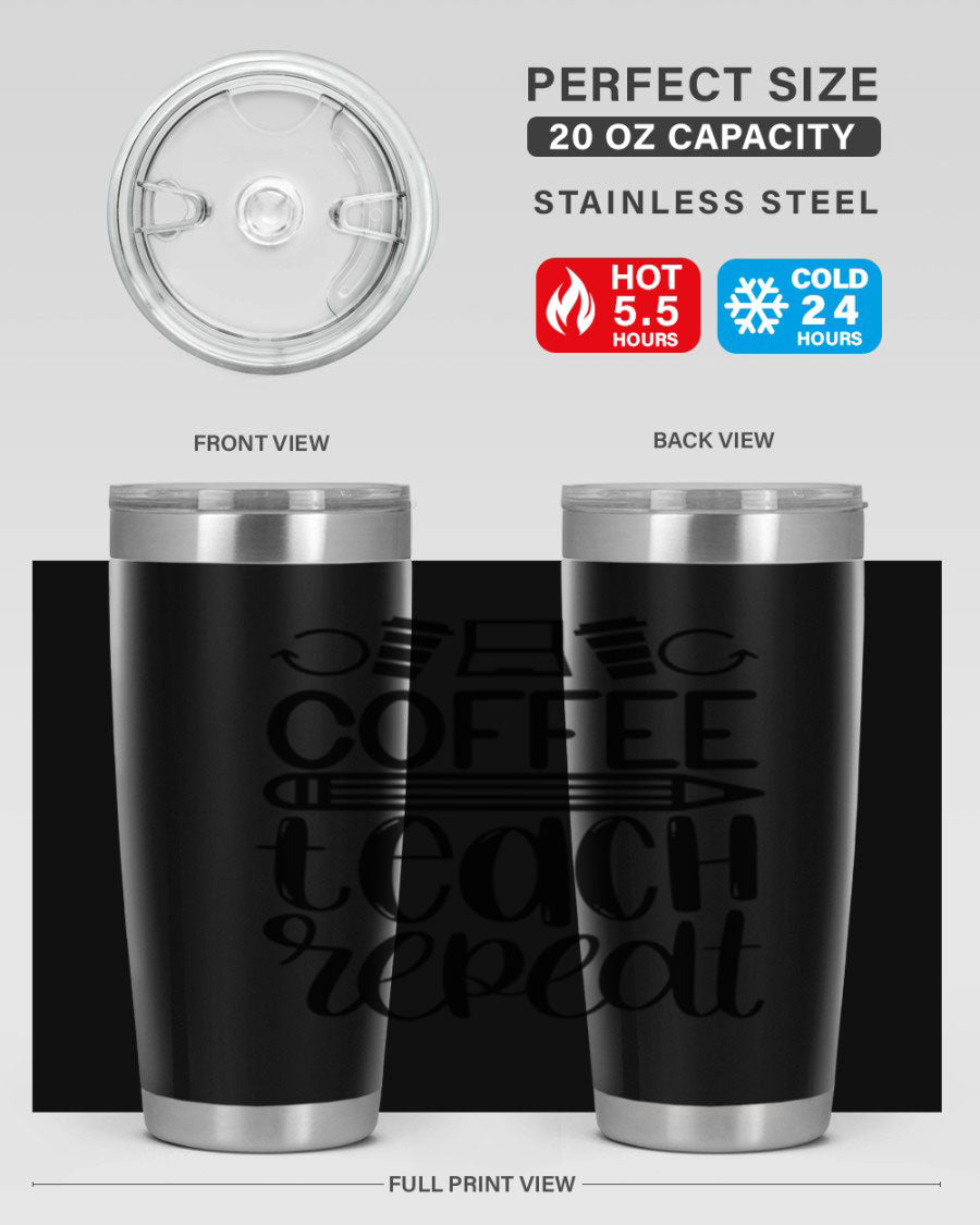 Coffee Teach Repeat Style 82# tumbler, 20oz, double wall vacuum stainless steel with a stylish design for teachers.