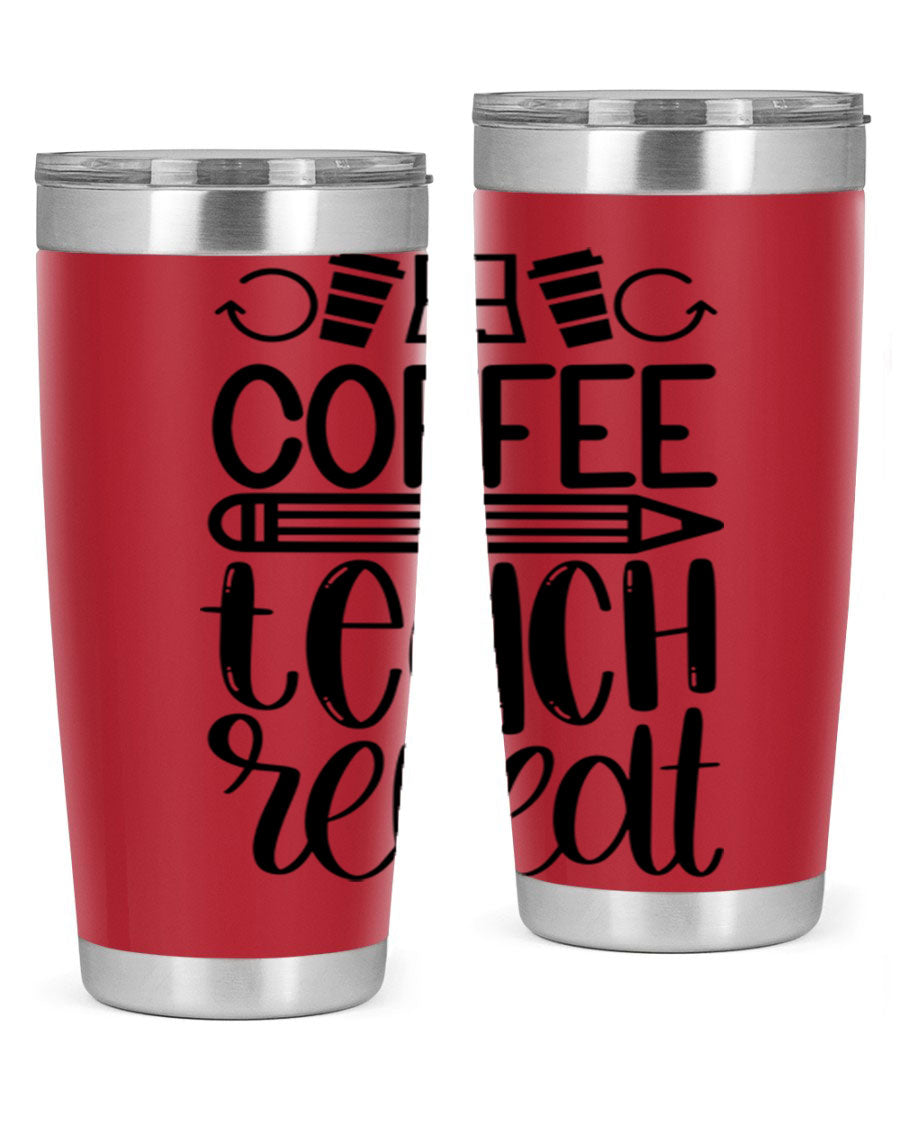Coffee Teach Repeat Style 82# tumbler, 20oz, double wall vacuum stainless steel with a stylish design for teachers.