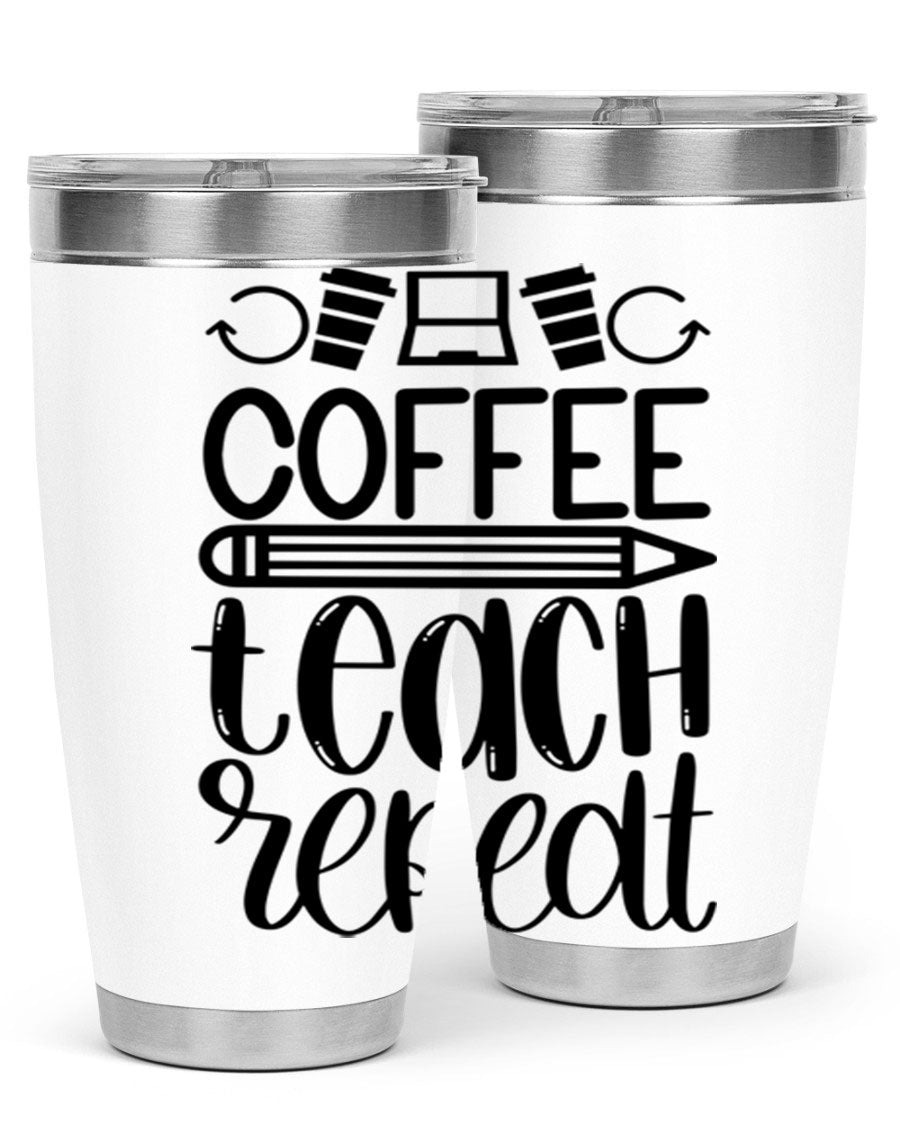 Coffee Teach Repeat Style 82# tumbler, 20oz, double wall vacuum stainless steel with a stylish design for teachers.